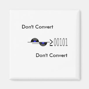 Dont Convert Magnet