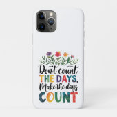 Don't count the days, make the days count Case-Mate iPhone hülle (Rückseite)