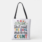 Don't count the days, make the days count tasche (Rückseite)