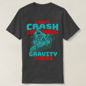 Dont Crash I Do Random Gravity Karo Motocross Di T-Shirt (Design vorne)