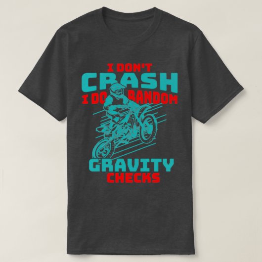 Dont Crash I Do Random Gravity Karo Motocross Di T-Shirt (Design vorne)