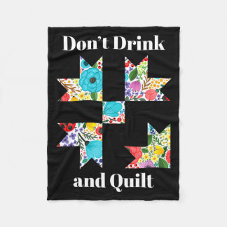 Don't Drink &amp; Quilt Sewing Humor Quilting  Fleecedecke