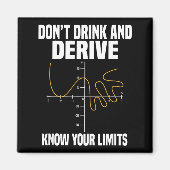 Dont Drink And Derive And Know Your Limit  Magnet (Vorne)