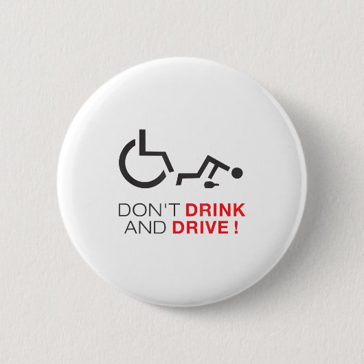 Don't Drink And Drive! Funny Wheelchair Drinking Button (Vorderseite)