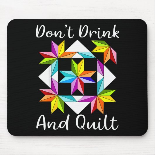 Don't Drink And Quilt Funny Quilting Quilter Sewin Mousepad (Vorne)