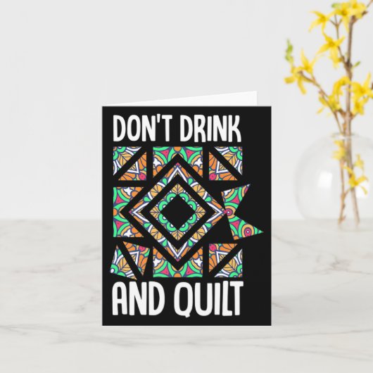 Dont Drink And Quilt Quilting Knitting Sewing Cro  Karte (Gelbe Blume)