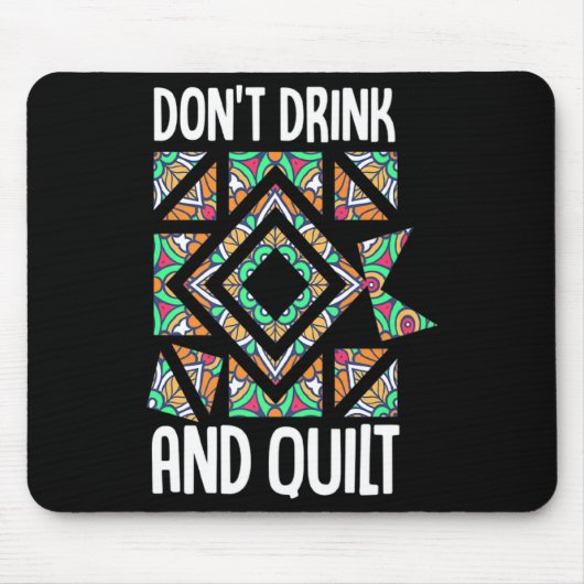 Dont Drink And Quilt Quilting Knitting Sewing Cro  Mousepad (Vorne)