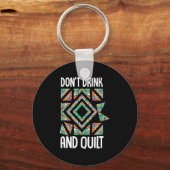Dont Drink And Quilt Quilting Knitting Sewing Cro Schlüsselanhänger (Vorderseite)