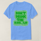 Dont Drink The KoolAid Psychedelic Design 2 T-Shirt (Design vorne)
