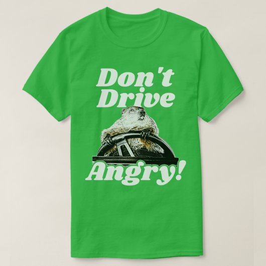 Dont Drive Angry T-Shirt (Design vorne)