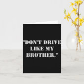 Dont Drive Like My Brother Karte (Gelbe Blume)
