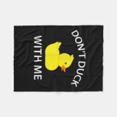 Dont Duck mit mir Funny Rubber Duck Fleecedecke (Vorderseite (Horizontal))