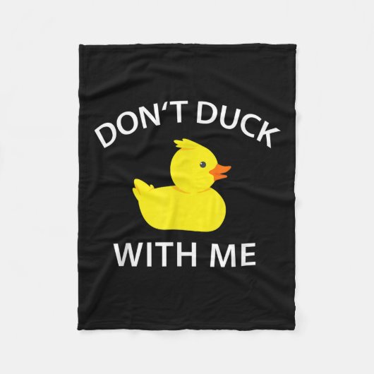 Dont Duck mit mir Funny Rubber Duck Fleecedecke (Vorderseite)