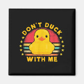 Don't Duck With Me - Cute Rubber Duck Funny Duck Magnet (Vorne)