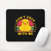 Don't Duck With Me - Cute Rubber Duck Funny Duck  Mousepad (Mit Mouse)