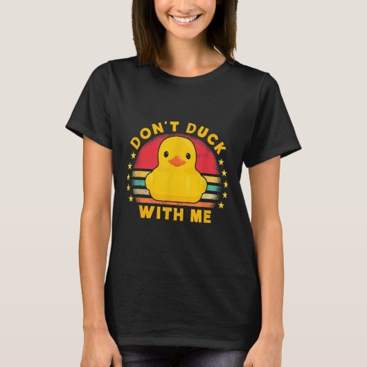 Don't Duck With Me - Cute Rubber Duck Funny Duck T-Shirt (Vorderseite)