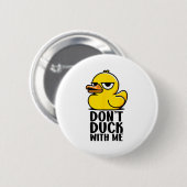 Don't Duck With Me, Rubber Ducky Funny Meme Cool D Button (Vorne & Hinten)