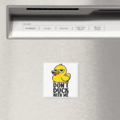 Don't Duck With Me, Rubber Ducky Funny Meme Cool D Magnet (In Situ (Geschirrspüler))