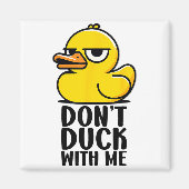 Don't Duck With Me, Rubber Ducky Funny Meme Cool D Magnet (Vorne)