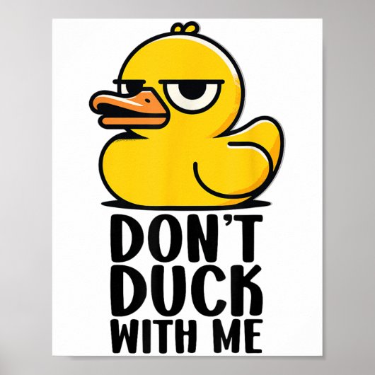 Dont Duck with me , Rubber Ducky Funny Meme Cool D Poster (Vorne)