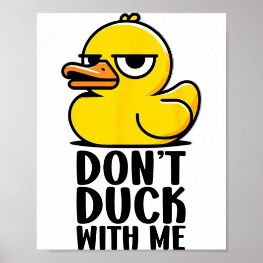 Don't Duck With Me, Rubber Ducky Funny Meme Cool D Poster (Vorne)