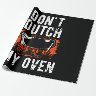 Dont Dutch My Oven - Funny Grill und GRILLEN Geschenkpapier
