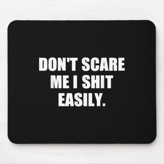 Don't E Me I Easily Funny Humor Sarcastic Quote Mousepad (Vorne)