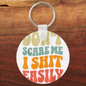 Don't E Me I Easily Funny Humor Sarcastic Quote Schlüsselanhänger (Vorderseite)