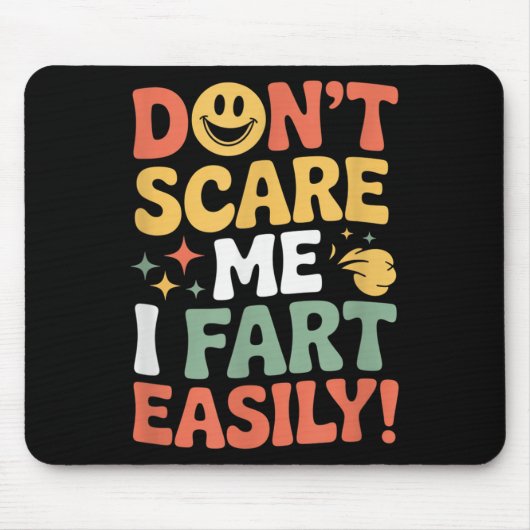 Don't E Me I Fart Easily Funny Cute Design Quote Mousepad (Vorne)