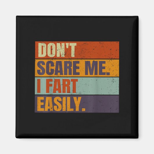 Dont E Me I Fart Easily Joke Hilarious Men Women A Magnet (Vorne)