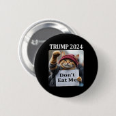 Don't Eat Me Cats For Trump 2024 1  Button (Vorne & Hinten)