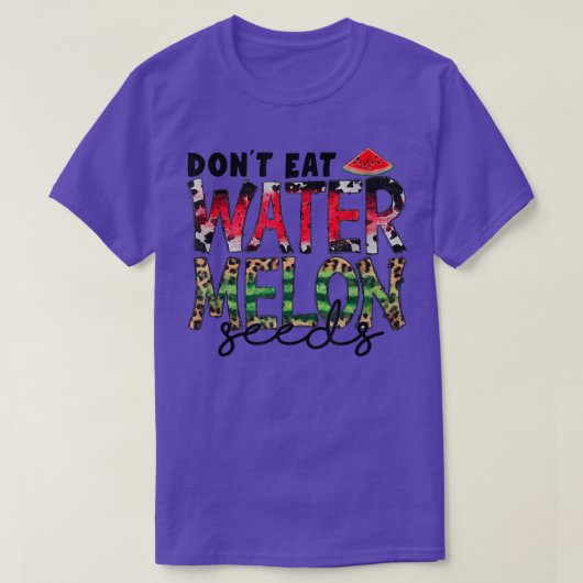 Don't Eat Watermelon Seeds Leopard Western Waterme T-Shirt (Design vorne)