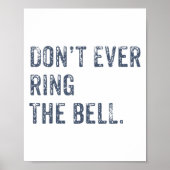 Dont Ever Ring The Bell Motivational  Poster (Vorne)