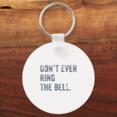 Dont Ever Ring The Bell Motivational  Schlüsselanhänger (Vorderseite)