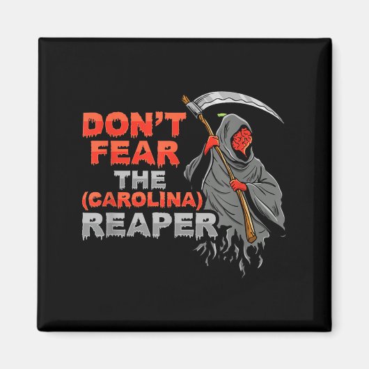 Dont Fear The Carolina Reaper Design Magnet (Vorne)
