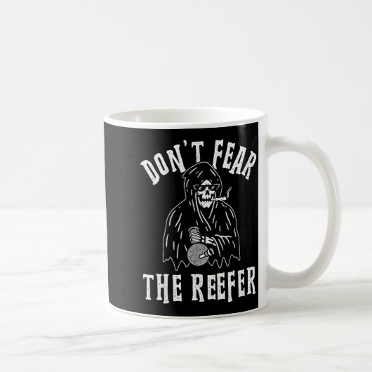 Don't Fear The Reefer Weed Smoking Funny  Kaffeetasse (Rechts)