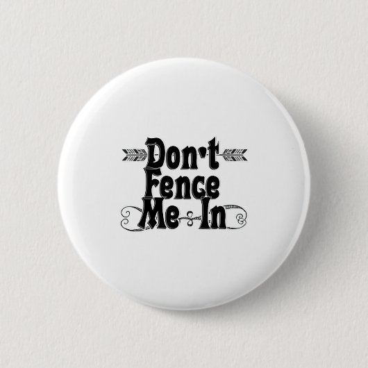 Dont Fence Me In  Button (Vorderseite)
