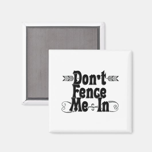 Dont Fence Me In Magnet (Vorderseite/Rückseite)