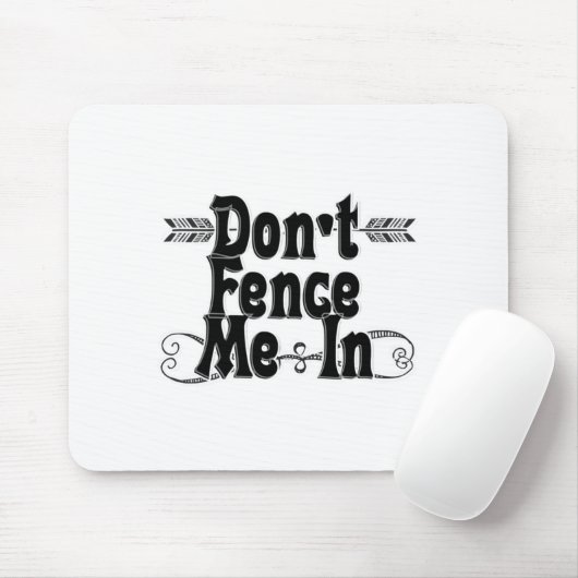 Dont Fence Me In  Mousepad (Mit Mouse)