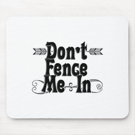 Dont Fence Me In  Mousepad (Vorne)