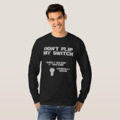 Dont Flip My Switch T-Shirt (Vorne ganz)