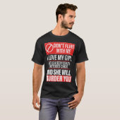 Don't Flirt With Me I Love My Girl She Is Y Crazy  T-Shirt (Vorne ganz)