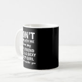 Don't Flirt With Me My Girlfriend Is Crazy Funny Kaffeetasse (Vorderseite Links)