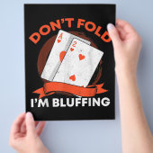 Dont Fold Im Bluffing Ace Deuce Funny Casino Poker Flyer (Hand)