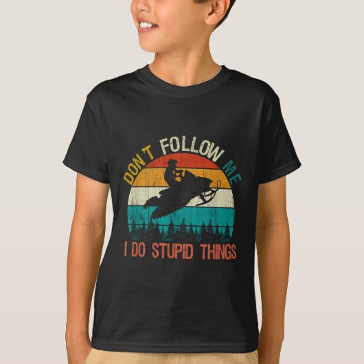 Don't Follow Me I Do Stud Thing Snowmobile Motor S T-Shirt (Vorderseite)