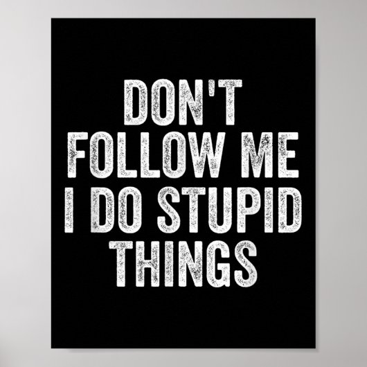 Don't Follow Me I Do Stud Things Funny Poster (Vorne)