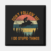 Don't Follow Me I Do Stud Things-snowmobile Motor Magnet (Vorne)