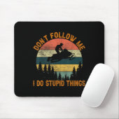 Don't Follow Me I Do Stud Things-snowmobile Motor Mousepad (Mit Mouse)