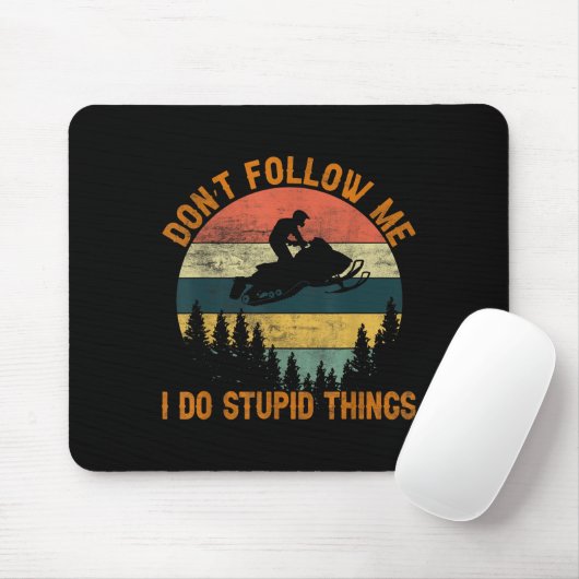 Don't Follow Me I Do Stud Things-snowmobile Motor  Mousepad (Mit Mouse)