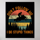 Don't Follow Me I Do Stud Things-snowmobile Motor Poster (Vorne)